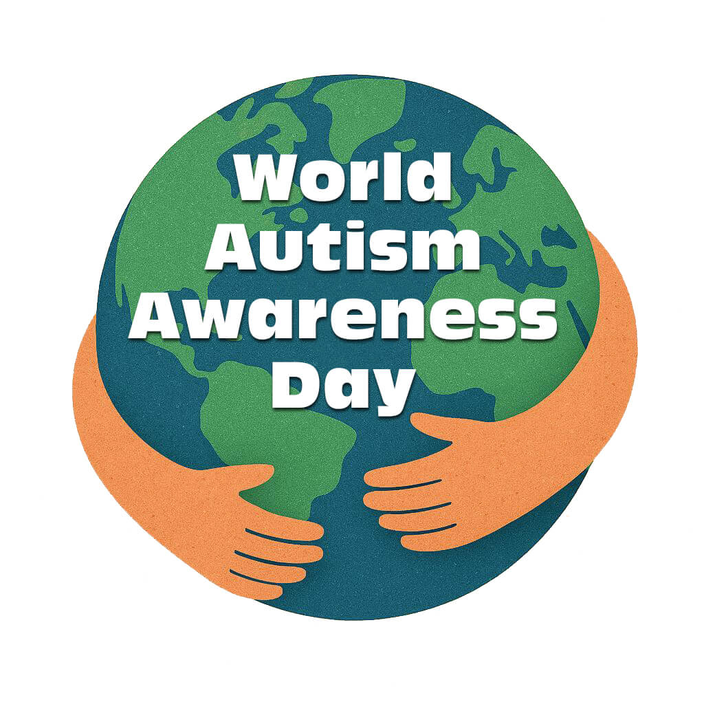 Illustration of the Earth being hugged by two arms, with the words ‘World Autism Awareness Day’ centered on the globe