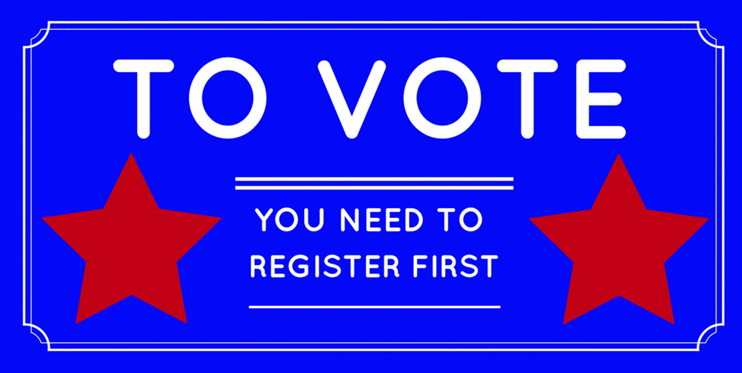 Blue Image with red stars and test reading to vote you need to register first
